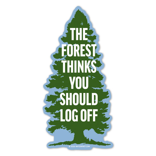 Log Off Forest - Weatherproof Sticker for Nature Lovers