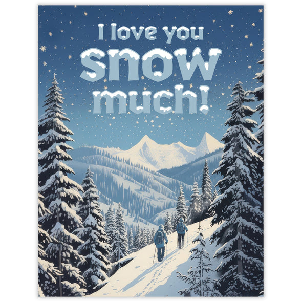 Love You Snow Much - Recycled Love Card for Skiers